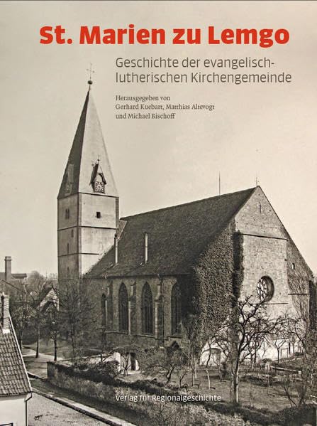 St. Marien zu Lemgo: Geschichte der evangelisch-lutherischen Kirchengemeinde Architecture
