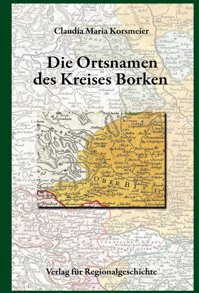 Die Ortsnamen des Kreises Borken (Westfälisches Ortsnamenbuch) Social Sciences