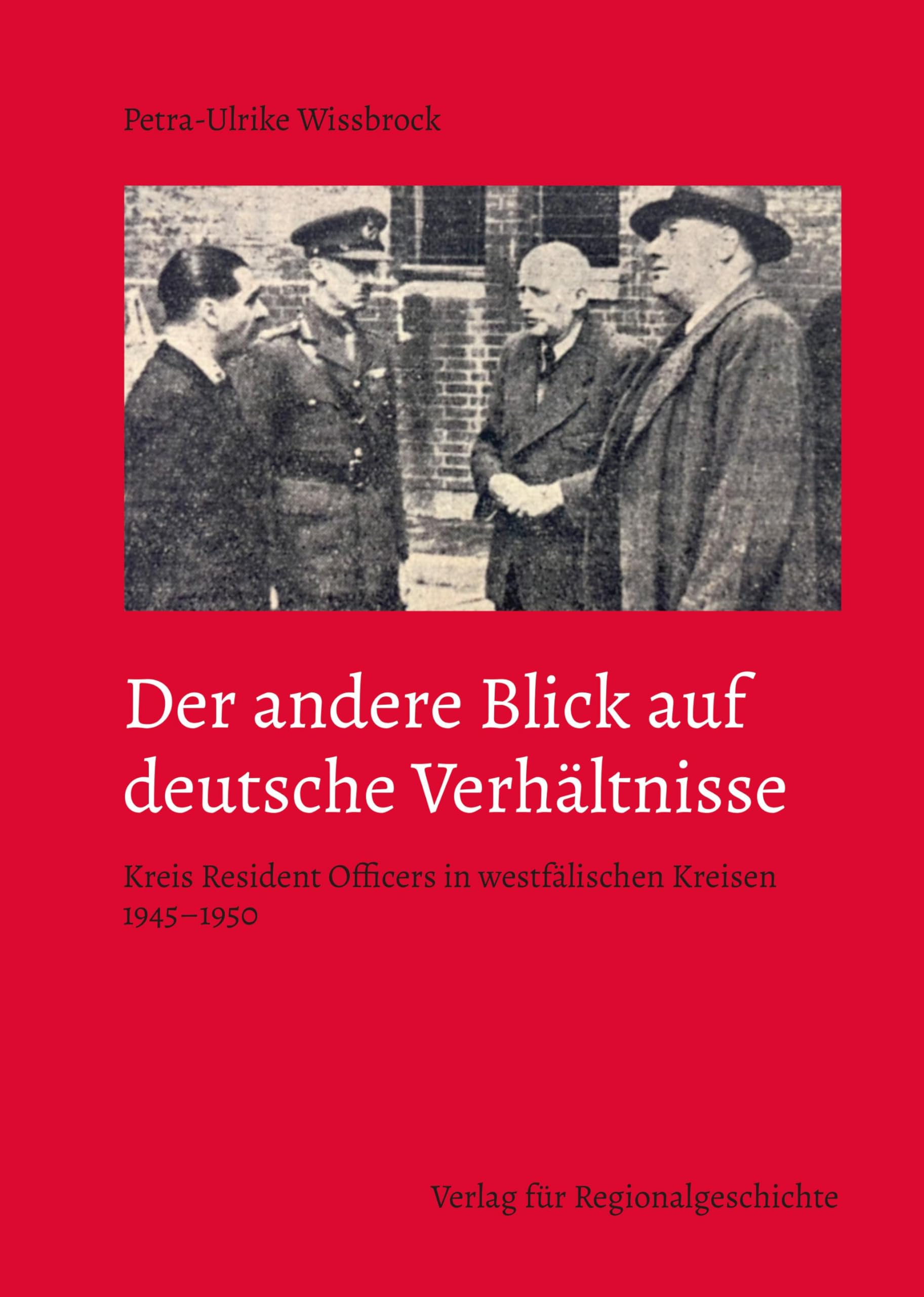 Der andere Blick auf deutsche Verhältnisse: Kreis Resident Officers in westfälischen Kreisen 1945 bis 1950 (Studien zur Regionalgeschichte) Geology & Geography