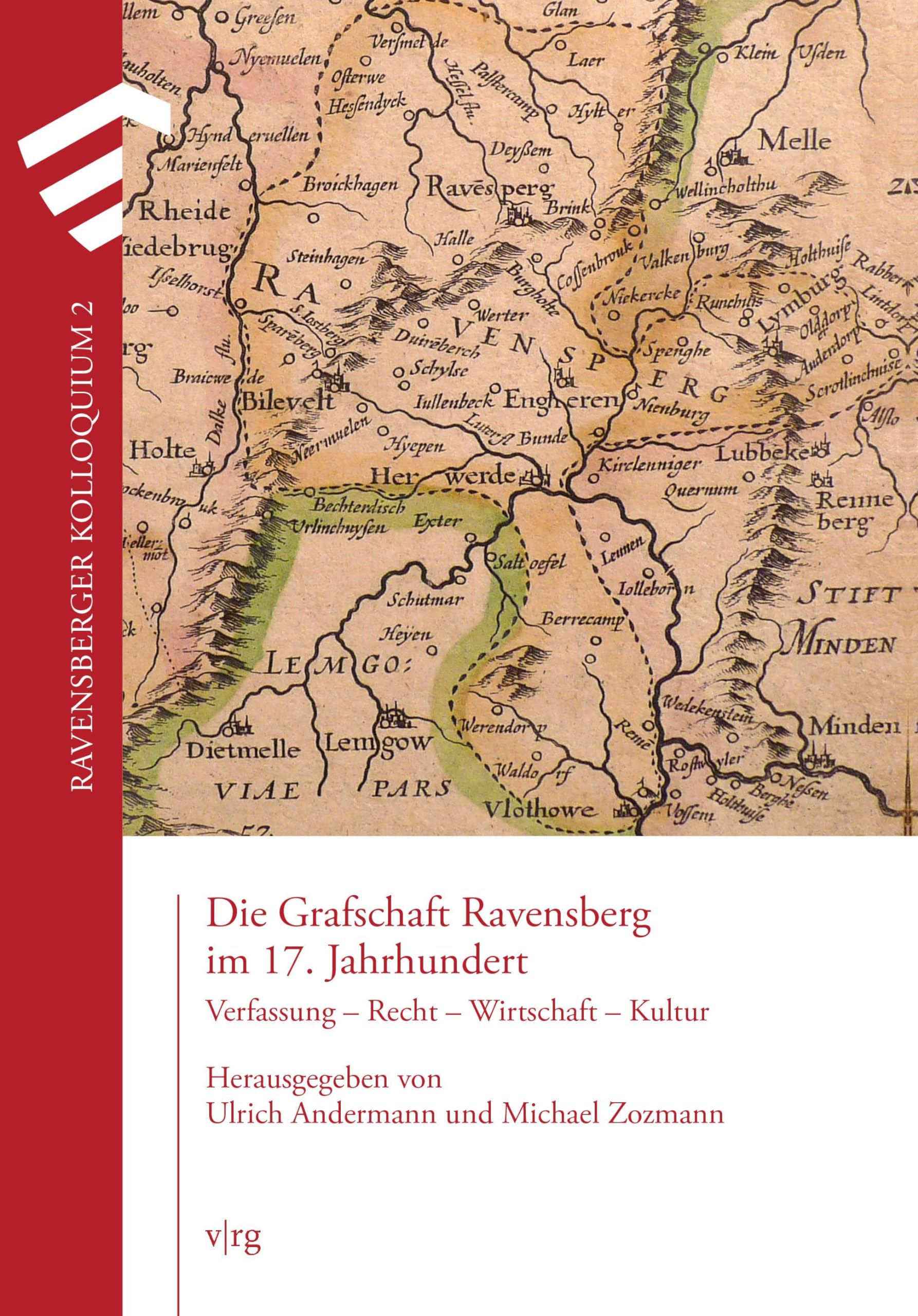 Die Grafschaft Ravensberg im 17. Jahrhundert: Verfassung – Recht – Wirtschaft – Kultur: Verfassung - Recht - Wirtschaft - Kultur. Beiträge des zweiten ... Vereins für die Grafschaft Ravensberg) Politics & History