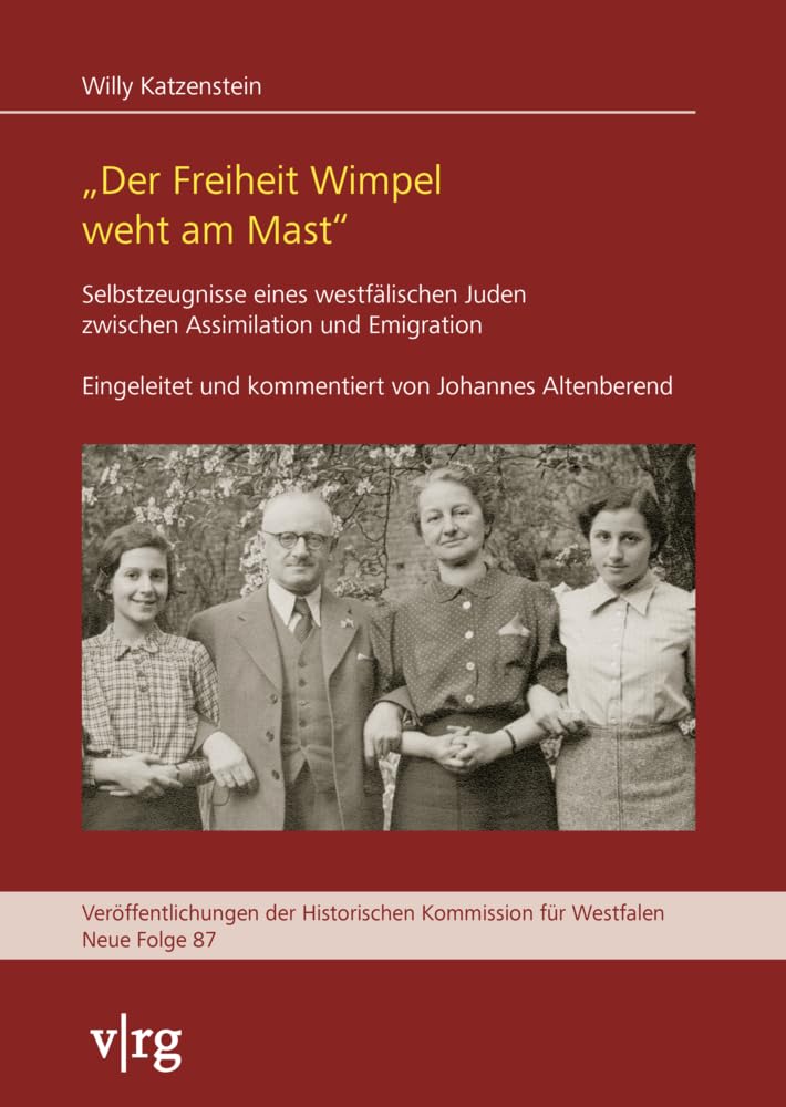 »Der Freiheit Wimpel weht am Mast«: Selbstzeugnisse eines westfälischen Juden zwischen Assimilation und Emigration (Sonderveröffentlichung des Historischen Vereins für die Grafschaft Ravensberg) Learning & Reference