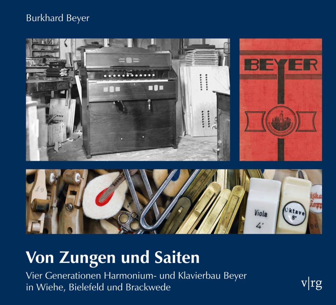 Von Zungen und Saiten: Vier Generationen Harmonium- und Klavierbau Beyer in Wiehe, Bielefeld und Brackwede (Sonderveröffentlichung des Historischen Vereins für die Grafschaft Ravensberg) Business, Finance & Career