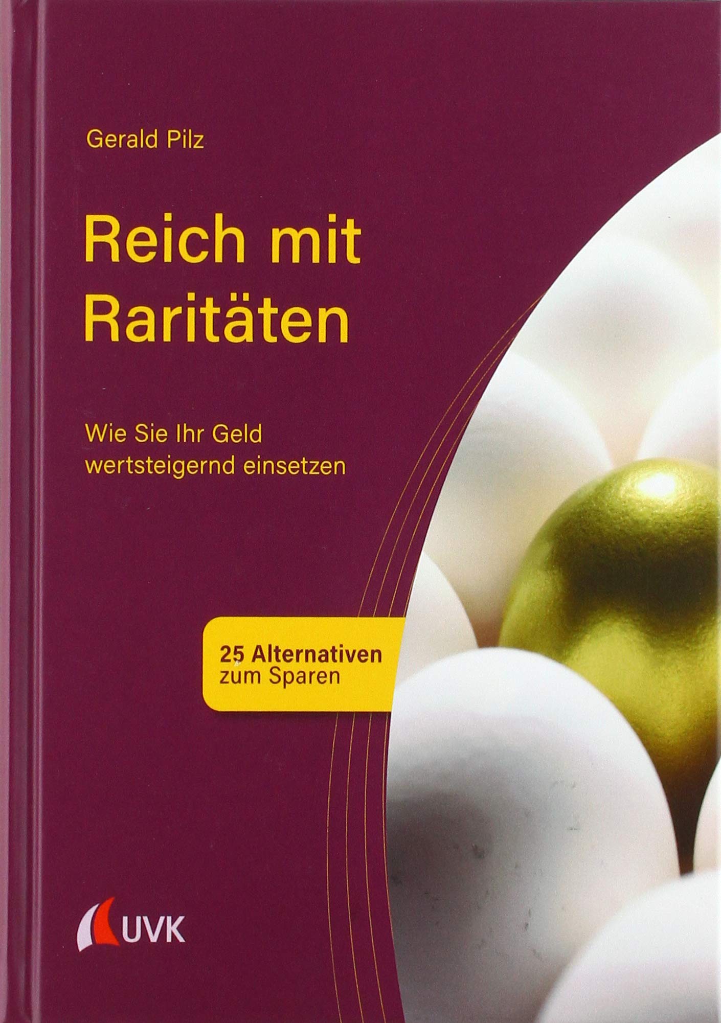 Reich mit Raritäten: Wie Sie Ihr Geld wertsteigernd einsetzen Law