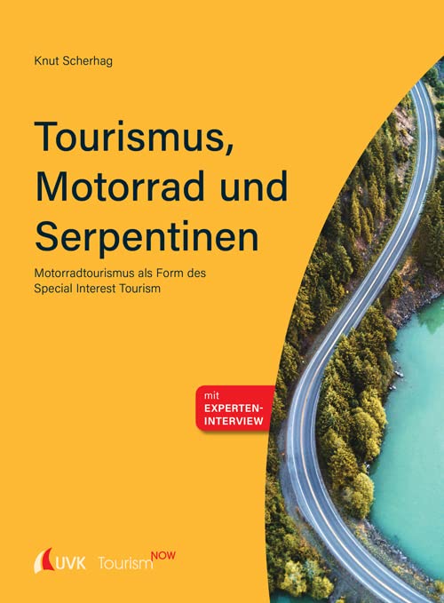 Tourism NOW: Tourismus, Motorrad und Serpentinen: Motorradtourismus als Form des Special Interest Tourism Law