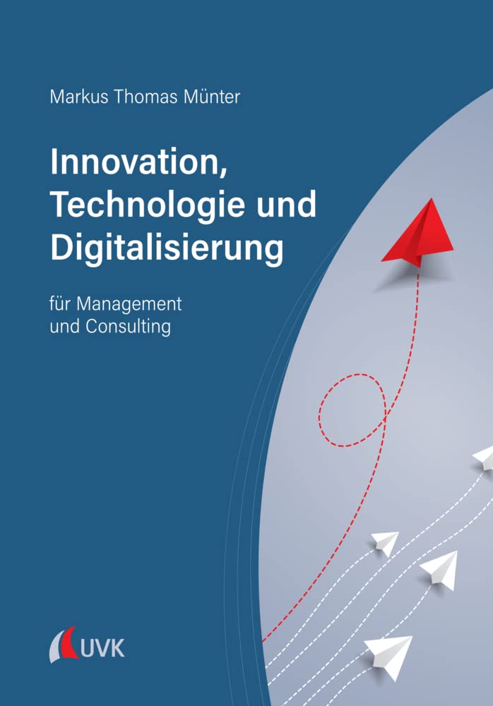 Innovation, Technologie und Digitalisierung: für Management und Consulting Law