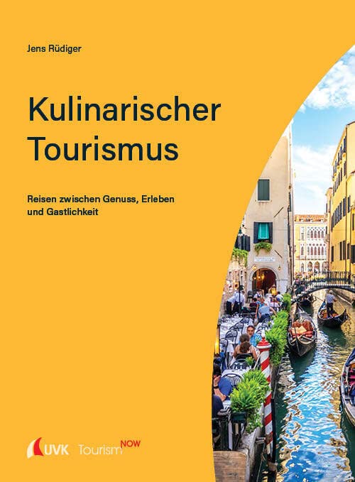 Tourism NOW: Kulinarischer Tourismus: Reisen zwischen Genuss, Erleben und Gastlichkeit Law