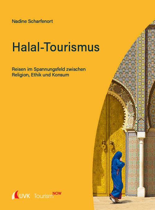 Tourism NOW: Halal-Tourismus: Reisen im Spannungsfeld zwischen Religion, Ethik und Konsum Law