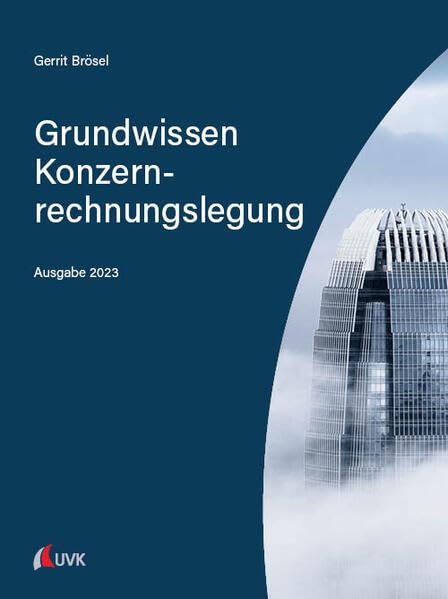 Grundwissen Konzernrechnungslegung: Ausgabe 2023 Law