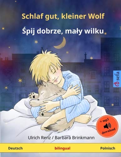 Schlaf gut, kleiner Wolf – Shpii dobshe, mawi vilku (Deutsch – Polnisch): Zweisprachiges Kinderbuch mit mp3 Hörbuch zum Herunterladen, ab 2-4 Jahren (Sefa Bilinguale Bilderbücher) Study Guides