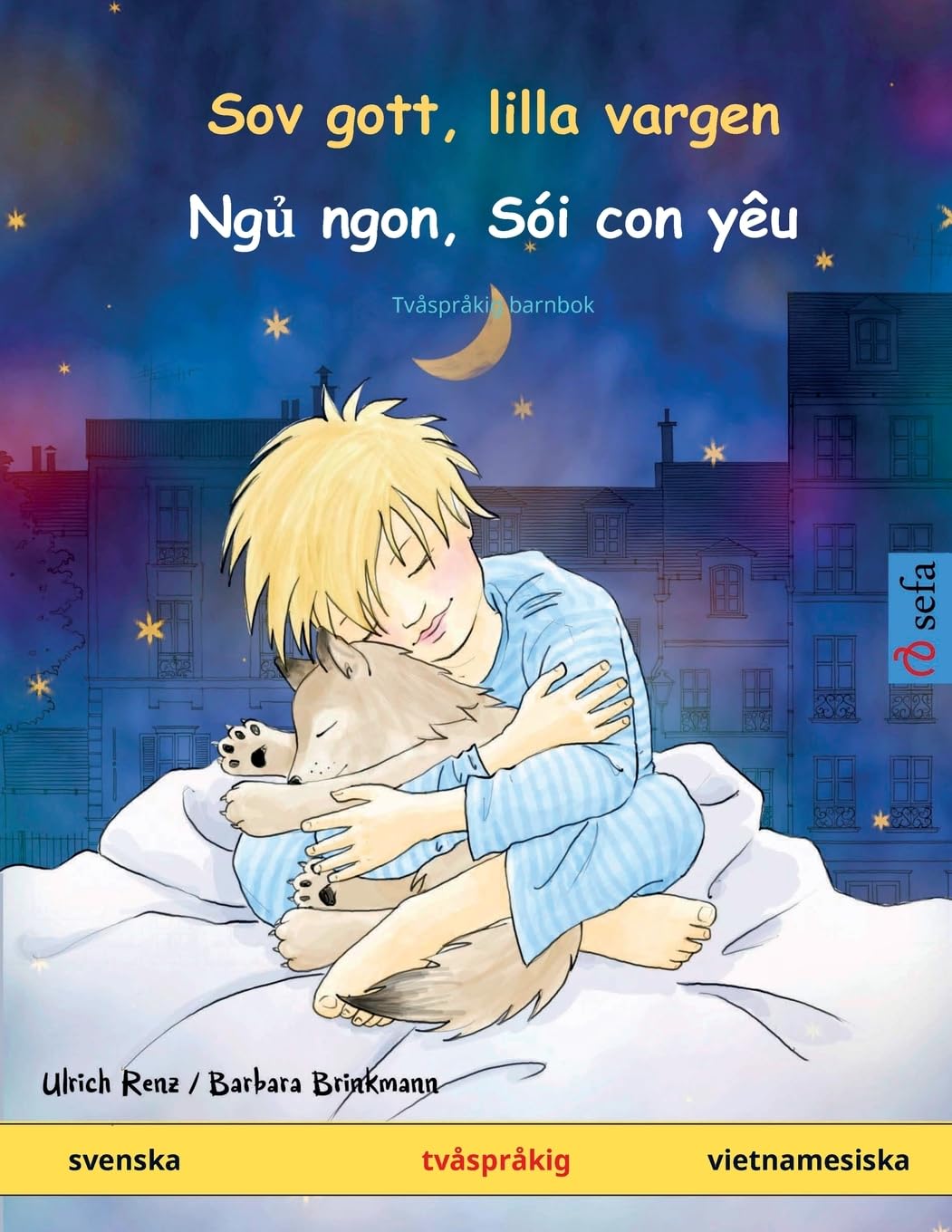 Sov gott, lilla vargen – Ngủ ngon, Sói con yêu (svenska – vietnamesiska): Tvåspråkig barnbok (Sefa Libros Ilustrados En DOS Idiomas) Social Sciences