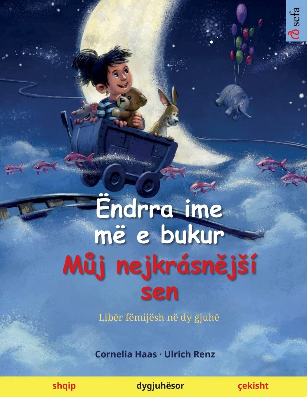 Ëndrra ime më e bukur - Můj nejkrásnějsí sen (shqip - çekisht): Libër fëmijësh në dy gjuhë Non-fiction