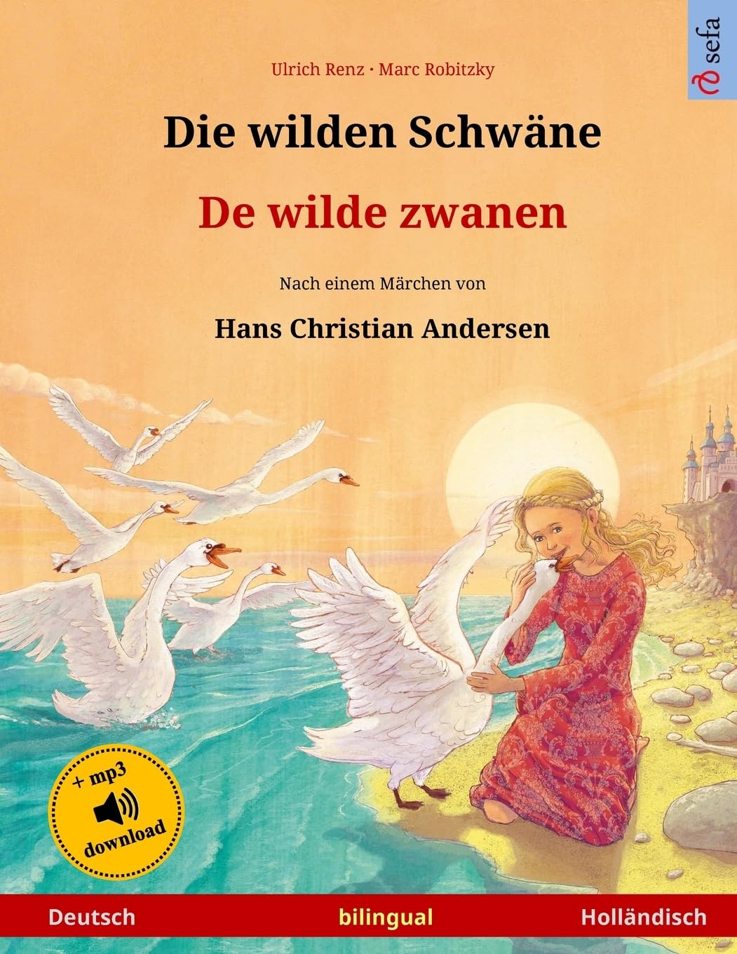 Die wilden Schwäne – De wilde zwanen. Zweisprachiges Kinderbuch nach einem Märchen von Hans Christian Andersen (Deutsch – Holländisch) book