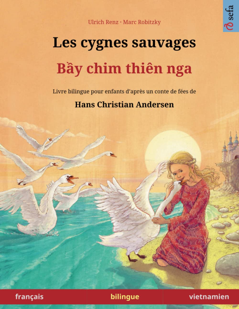 Les cygnes sauvages – Bei chim dien nga. Livre bilingue pour enfants adapté d'un conte de fées de Hans Christian Andersen (français – vietnamien) book