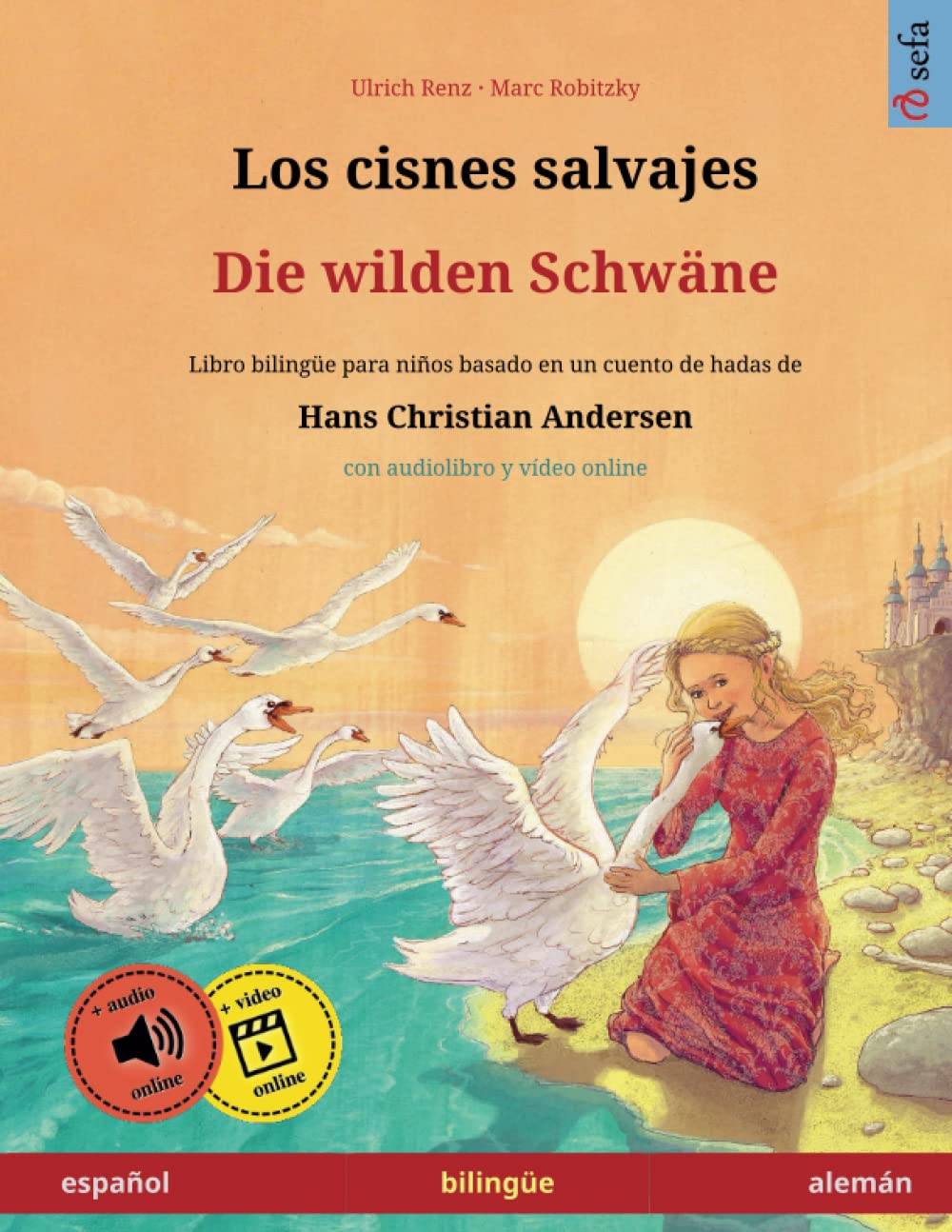 Los cisnes salvajes – Die wilden Schwäne (español – alemán). Basado en un cuento de hadas de Hans Christian Andersen: Libro infantil bilingüe con ... en dos idiomas – español / alemán, Band 3) Study Guides