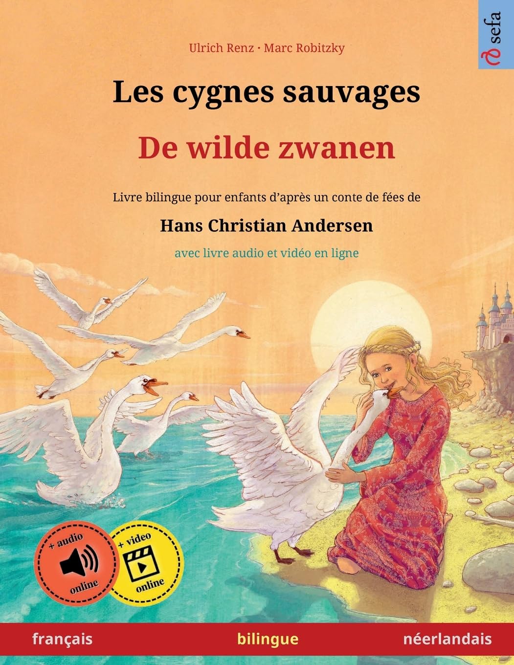 Les cygnes sauvages – De wilde zwanen (français – néerlandais). D'après un conte de fées de Hans Christian Andersen: Livre bilingue pour enfants à partir de 4-6 ans, avec livre audio MP3 à télécharger book