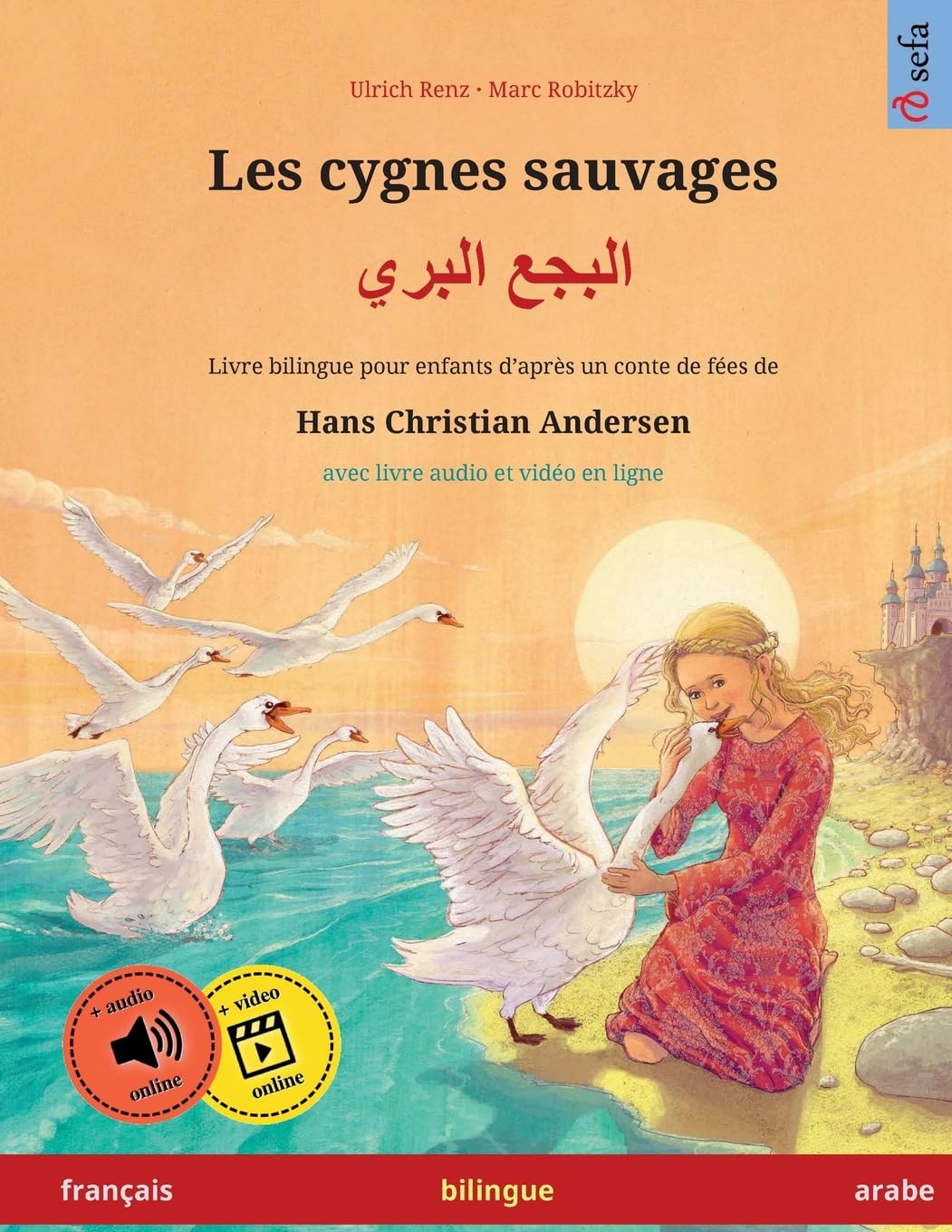 Les cygnes sauvages – Albajae albary (français – arabe). D'après un conte de fées de Hans Christian Andersen: Livre bilingue pour enfants à partir de 4-6 ans, avec livre audio MP3 à télécharger book
