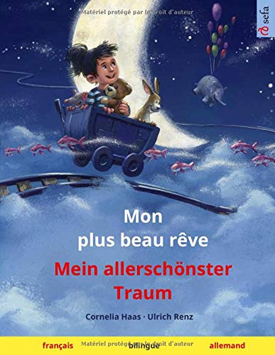 Mon plus beau rêve – Mein allerschönster Traum (français – allemand): Livre bilingue pour enfants à partir de 3-4 ans book