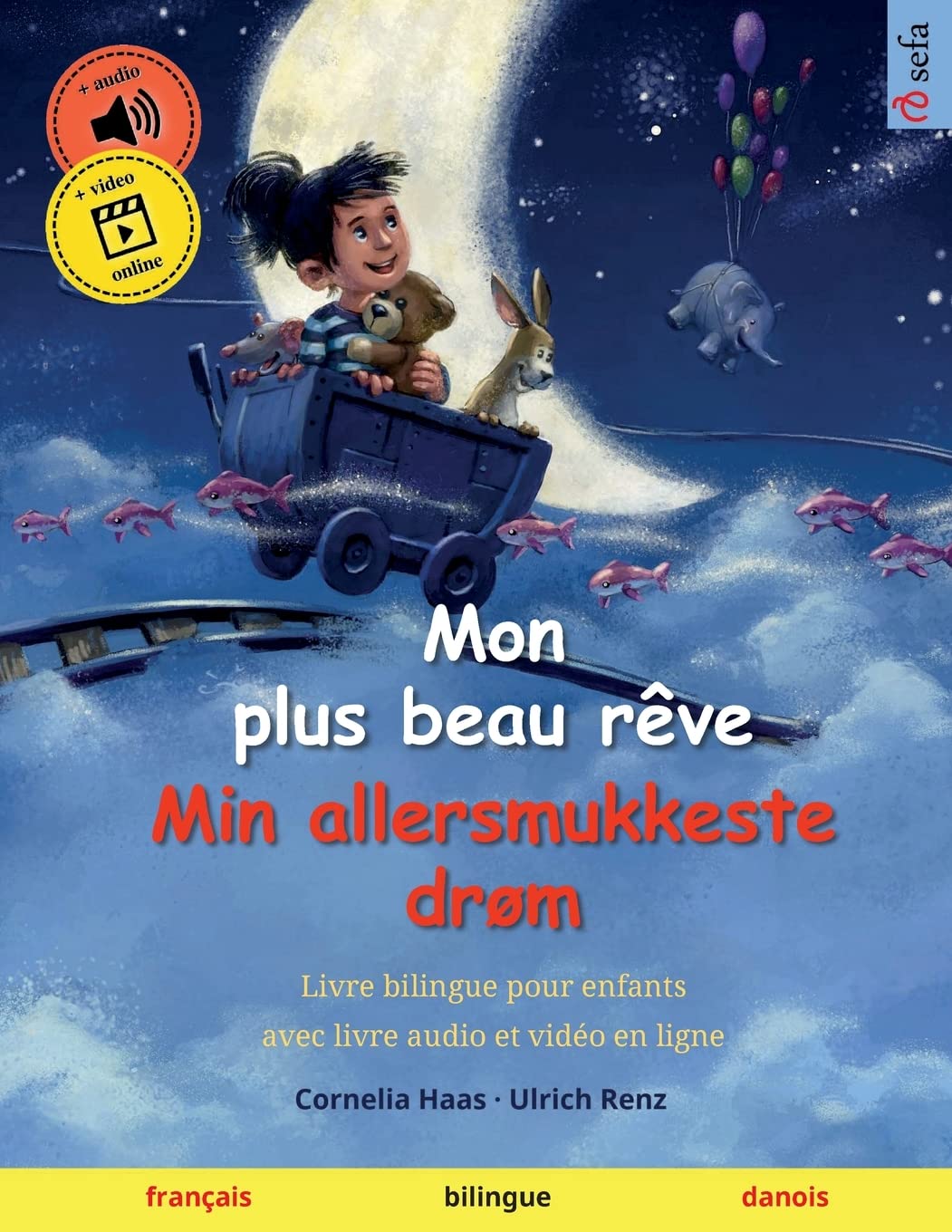 Mon plus beau rêve – Min allersmukkeste drøm (français – danois): Livre bilingue pour enfants avec livre audio à télécharger book