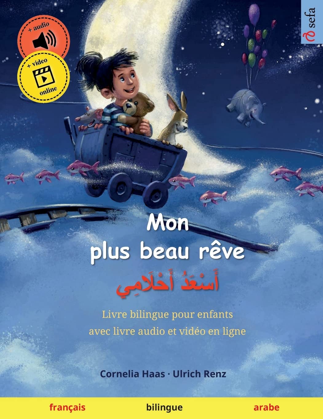Mon plus beau rêve – أَسْعَدُ أَحْلَامِي (français – arabe): Livre bilingue pour enfants, avec livre audio à télécharger book
