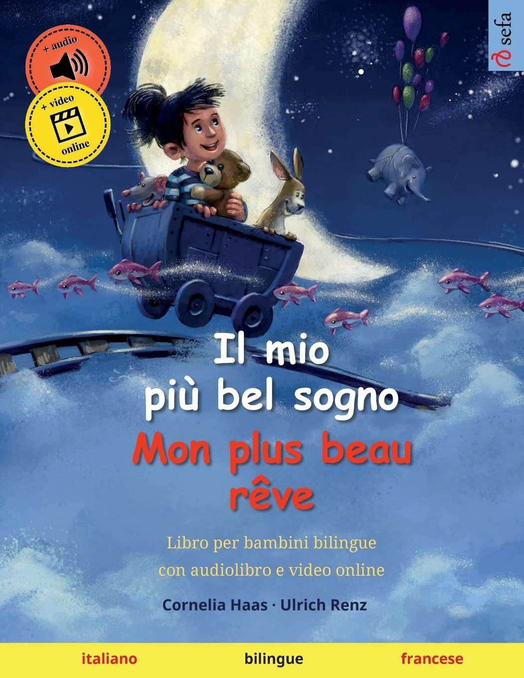 Il mio più bel sogno – Mon plus beau rêve (italiano – francese): Libro per bambini bilingue, con audiolibro e video online book