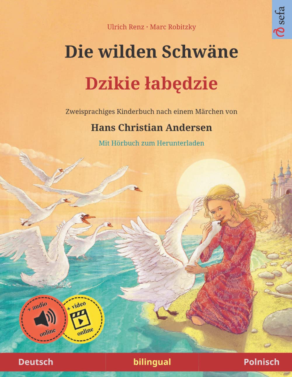 Die wilden Schwäne (Deutsch – Polnisch): Zweisprachiges Kinderbuch nach einem Märchen von Hans Christian Andersen, mit Hörbuch zum Herunterladen ... Bilderbücher – Deutsch / Polnisch, Band 3) Study Guides