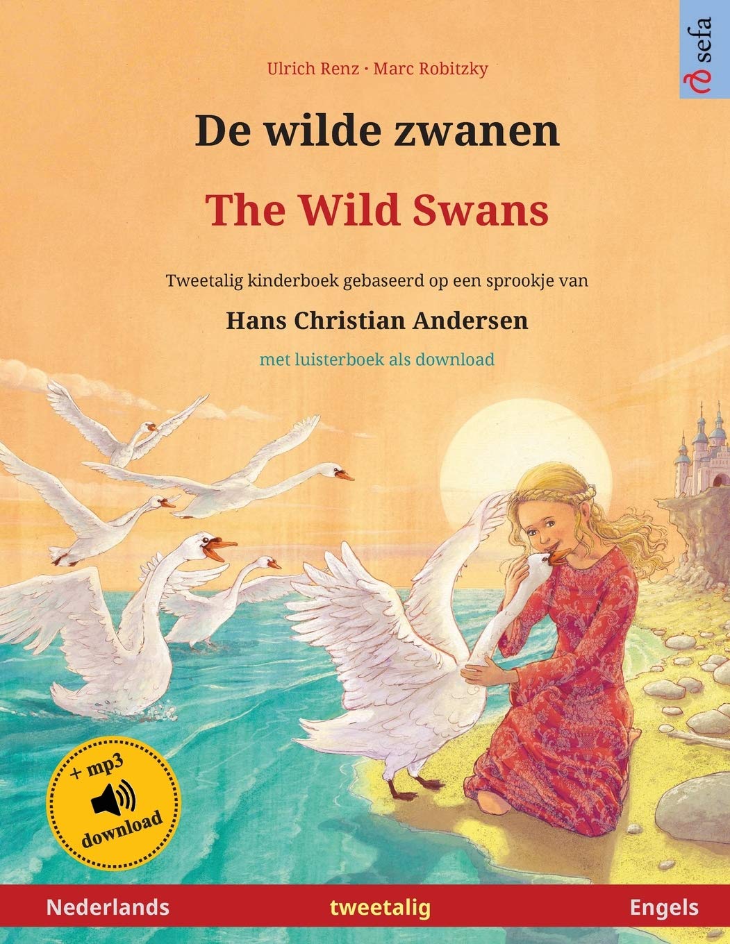 De wilde zwanen - The Wild Swans (Nederlands - Engels): Tweetalig kinderboek naar een sprookje van Hans Christian Andersen, met luisterboek als download (Sefa Prentenboeken in Twee Talen) Social Sciences