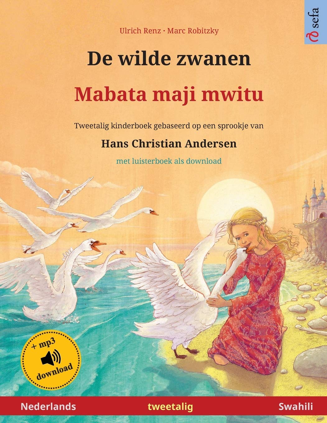 De wilde zwanen - Mabata-maji Mwitu (Nederlands - Swahili): Tweetalig kinderboek naar een sprookje van Hans Christian Andersen, met online audioboek (Sefa Prentenboeken in Twee Talen) Social Sciences