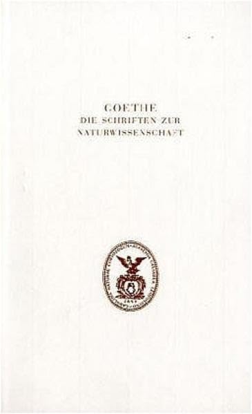 Goethe. Die Schriften zur Naturwissenschaft (Leopoldina): Gesamtwerk (Goethe / Schriften zur Naturwissenschaft) Contemporary literature Books