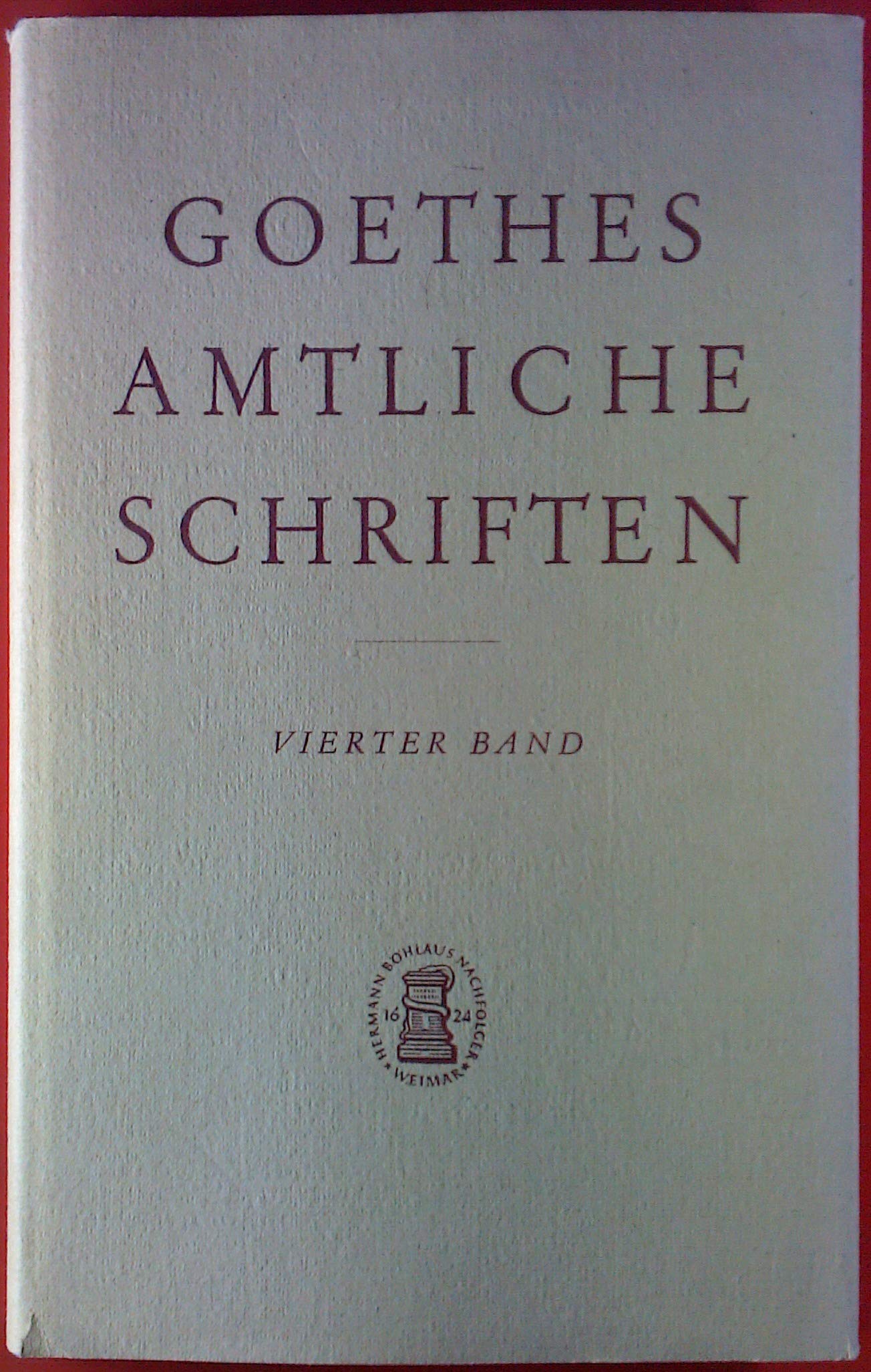 Goethes Amtliche Schriften. Veröffentlichung des Staatsarchivs Weimar: Register Classics