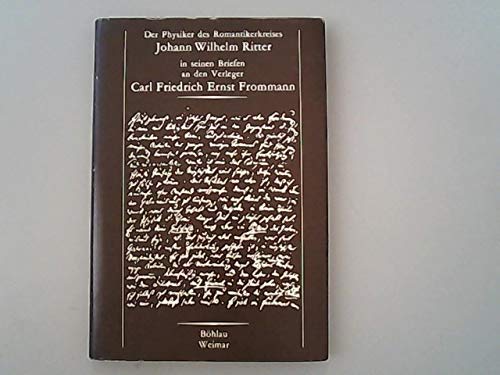 der_physiker_des_romantikerkreises_johann_wilhelm_ritter_in_seinen_briefen_an book