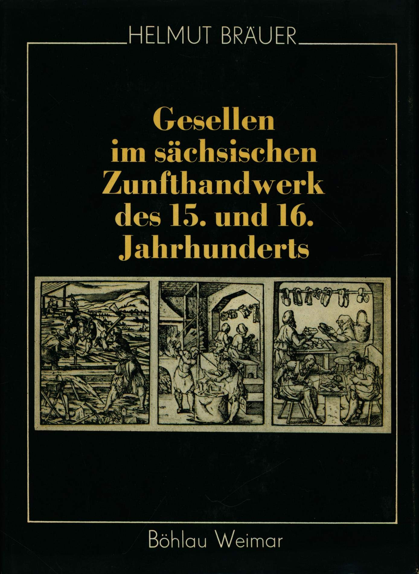 Gesellen im sächsischen Zunfthandwerk des 15. und 16. Jahrhunderts Books