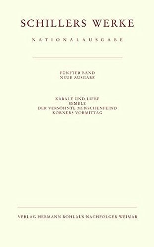 Schillers Werke. Nationalausgabe: Band 5: Kabale und Liebe. Kleine Dramen. (Schillers Werke / Nationalausgabe, 5, Band 5) Contemporary literature Books