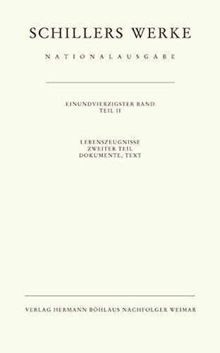 Schillers Werke. Nationalausgabe: Band 41/II: Lebenszeugnisse. Zweiter Teil. Dokumente, Text. Contemporary literature