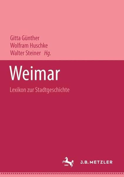 Weimar - Lexikon zur Stadtgeschichte. Politics & History