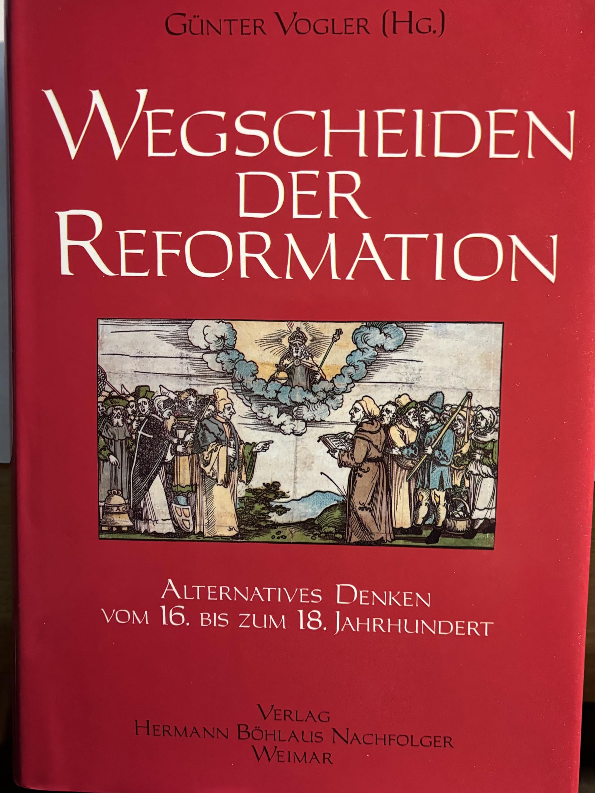 Wegscheiden der Reformation. Alternatives Denken vom 16. bis zum 18. Jahrhundert Religion & Esotericism