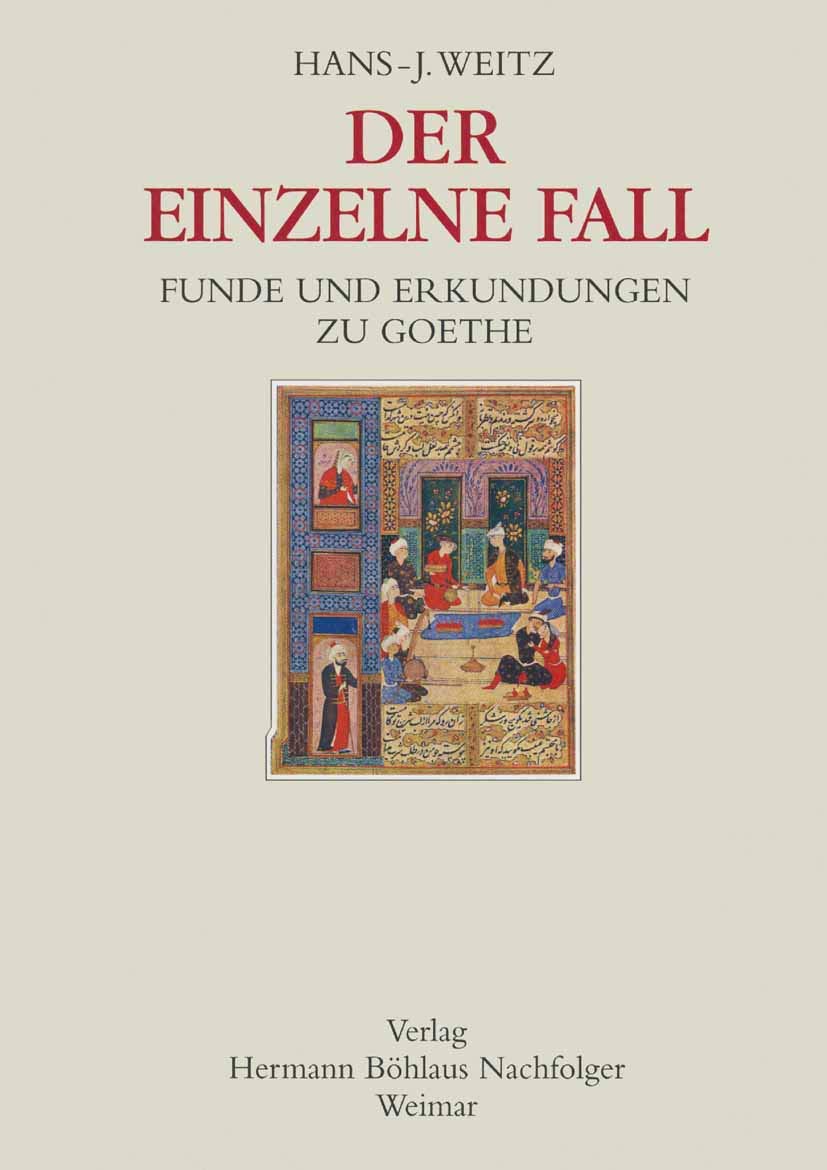 Der einzelne Fall: Funde und Erkundungen zu Goethe (Schriften der Goethe-Gesellschaft) Contemporary literature