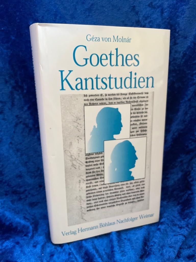 Goethes Kantstudien: Eine Zusammenstellung nach Eintragungen in seinen Handexemplaren der 'Kritik der reinen Vernunft' und der 'Kritik der Urteilskraft' Books
