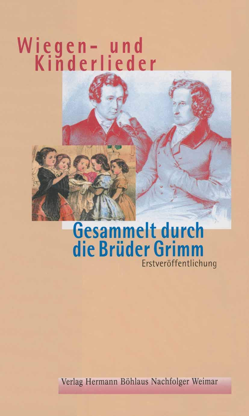 Wiegen-und Kinderlieder: Gesammelt durch die Brüder Grimm Law