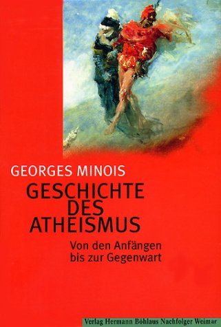 Geschichte des Atheismus - Von den Anfängen bis zur Gegenwart Politics & History
