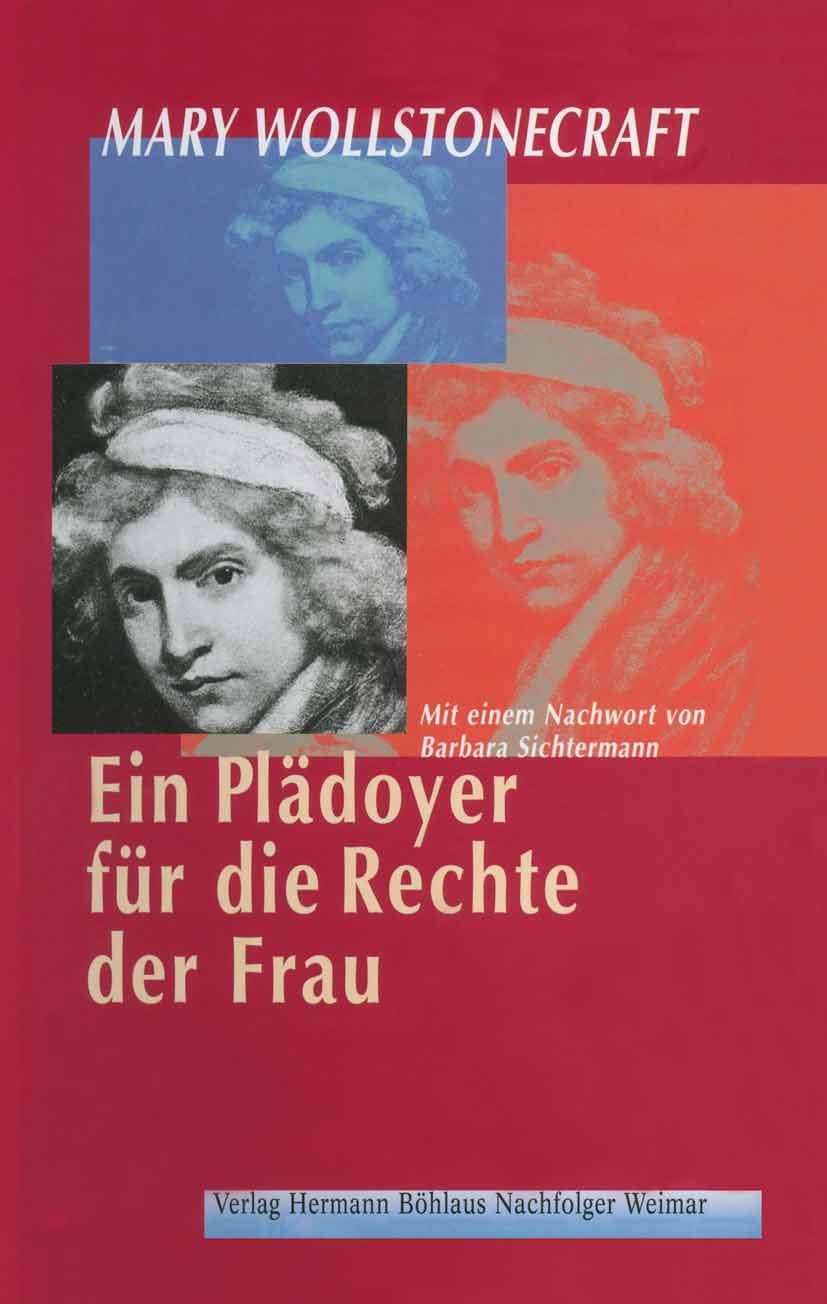 Ein Plädoyer für die Rechte der Frau: Aus dem Englischen übertragen von Irmgard HölscherMit einem Nachwort von Barbara Sichtermann Law