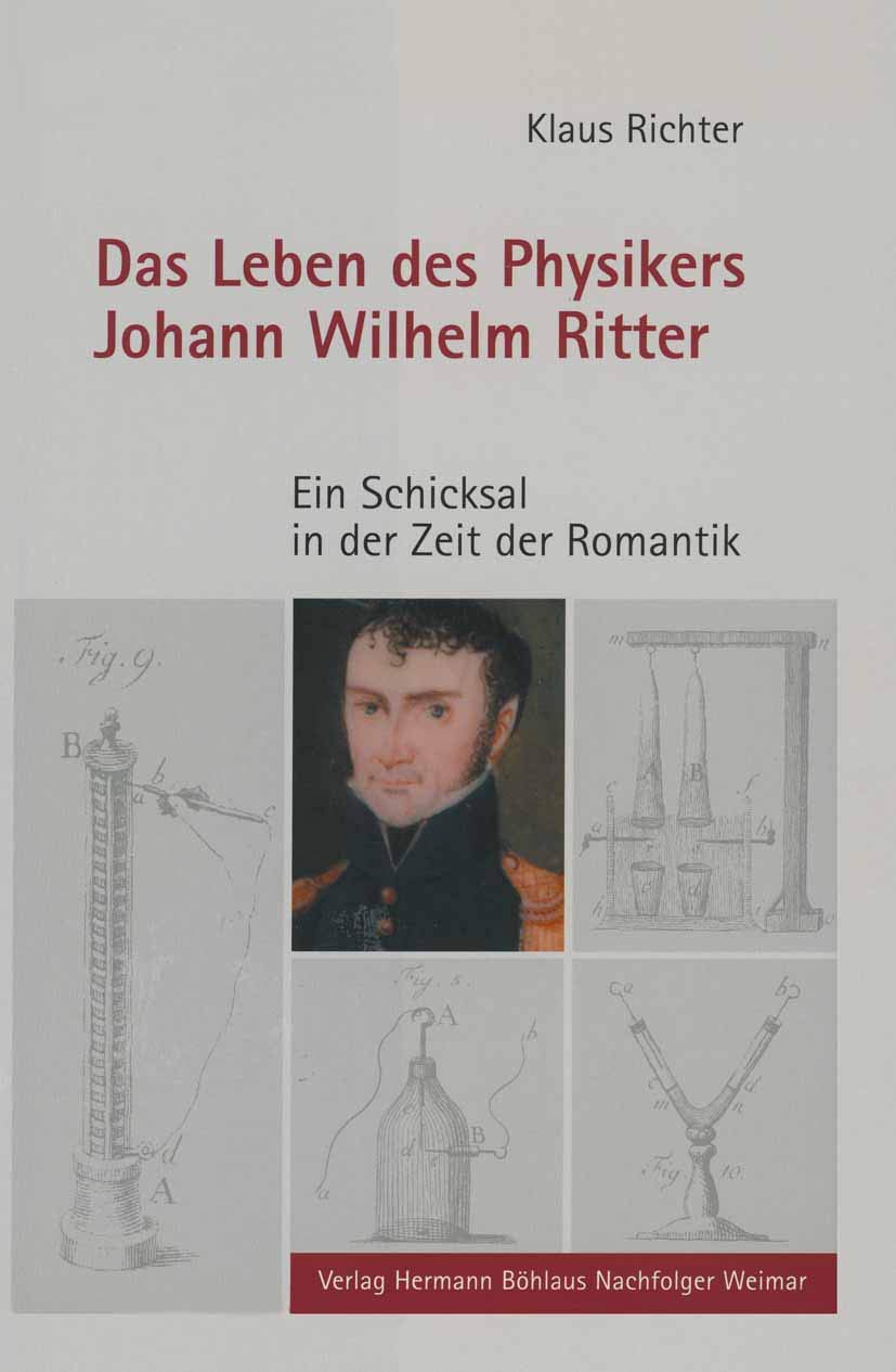 Das Leben Des Physikers Johann Wilhelm Ritter: Ein Schicksal in Der Zeit Der Romantik book