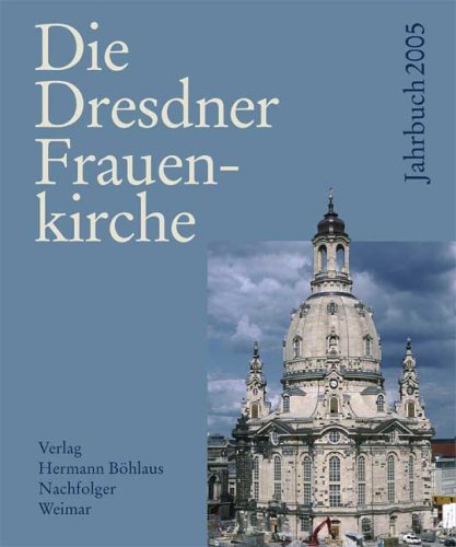 Die Dresdner Frauenkirche. Band 11 - Jahrbuch 2005. Books