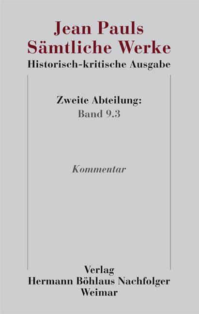 Jean Pauls Sämtliche Werke. Historisch-kritische Ausgabe: Zweite Abteilung. Band 9.3: Kommentar Contemporary literature