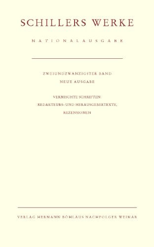 Schillers Werke. Nationalausgabe: Band 22 Vermischte Schriften: Redakteurs- und Herausgebertexte, Rezensionen und kritische Beiträge, Schriften aus der Karlsschulzeit (medizinische Texte) Contemporary literature Books
