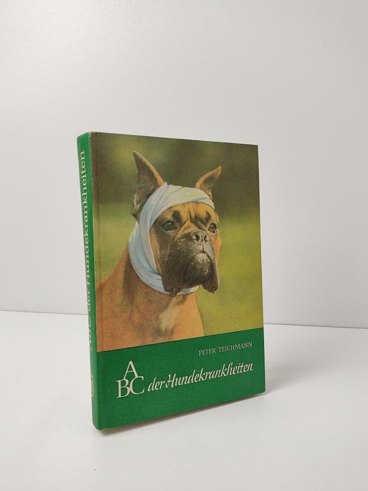 ABC der Hundekrankheiten. Ein Leitfaden für Hundehalter und Hundezüchter Natural Sciences