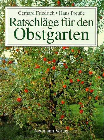 Ratschläge für den Obstgarten. Eine Anleitung für den Selbstversorger Garden & Plants