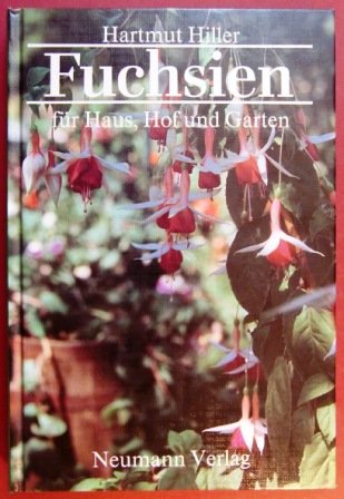 Fuchsien für Haus, Hof und Garten Leisure, Home & Garden