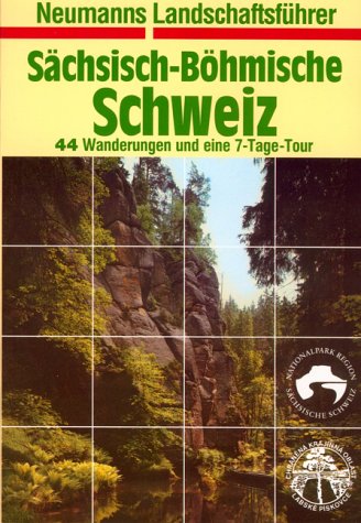 Sächsisch- Böhmische Schweiz. Neumanns Landschaftsführer. 44 Wanderungen und eine 7-Tage Tour book