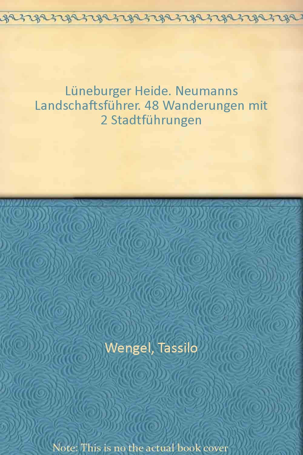 Lüneburger Heide. Neumanns Landschaftsführer. 48 Wanderungen mit 2 Stadtführungen Travel