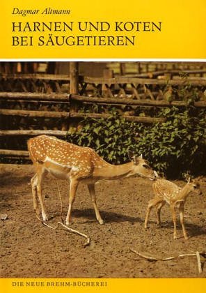 Harnen und Koten bei Säugetieren. Ein Beitrag zur vergleichenden Verhaltensforschung Natural Sciences